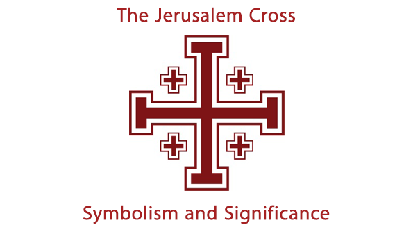 Jerusalem Cross: Symbolism and Significance
